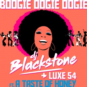 DJ BLACKSTONE & LUXE 54 FT. A TASTE OF HONEY - BOOGIE OOGIE OOGIE